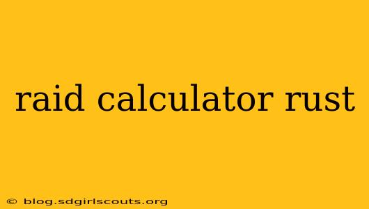 raid calculator rust