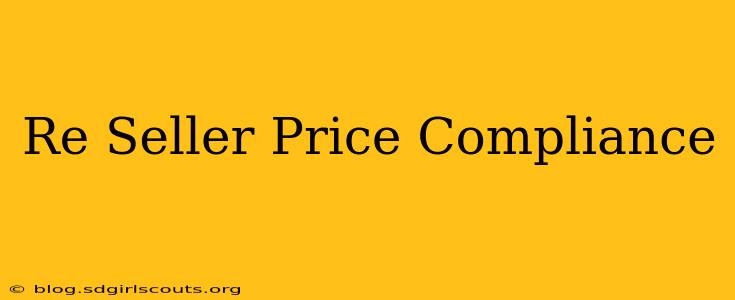 Re Seller Price Compliance