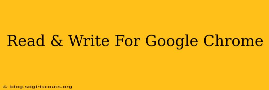 Read & Write For Google Chrome