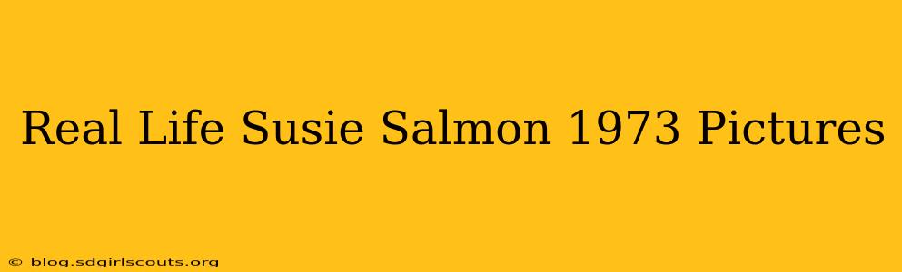Real Life Susie Salmon 1973 Pictures