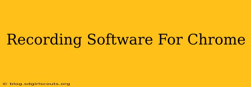 Recording Software For Chrome