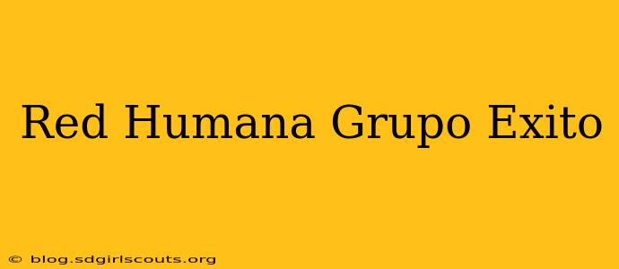 Red Humana Grupo Exito