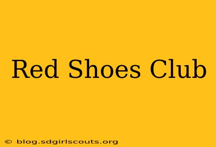 Red Shoes Club