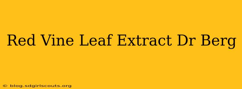 Red Vine Leaf Extract Dr Berg