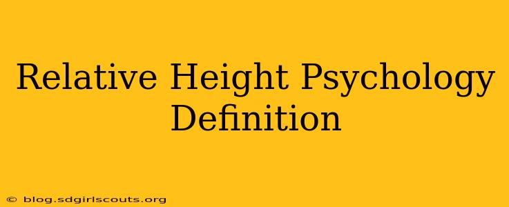 Relative Height Psychology Definition