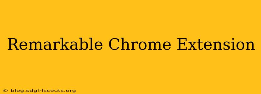 Remarkable Chrome Extension