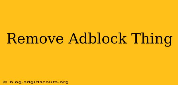 Remove Adblock Thing