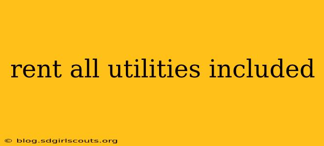 rent all utilities included