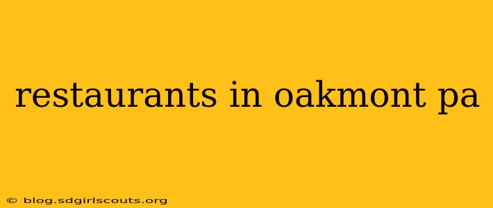 restaurants in oakmont pa