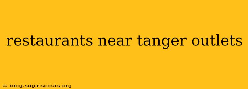 restaurants near tanger outlets