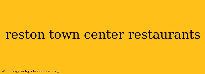 reston town center restaurants