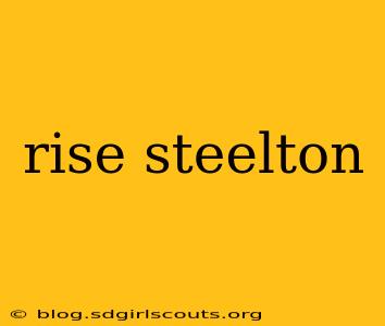 rise steelton