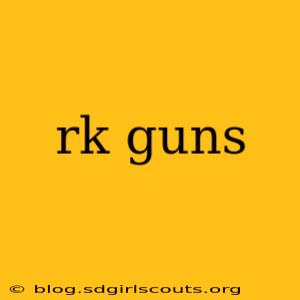 rk guns