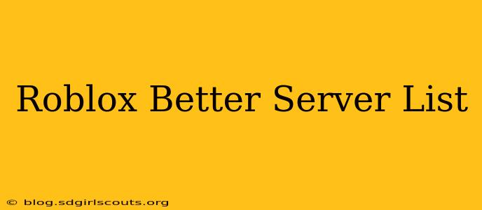 Roblox Better Server List