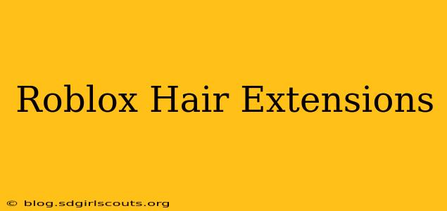 Roblox Hair Extensions