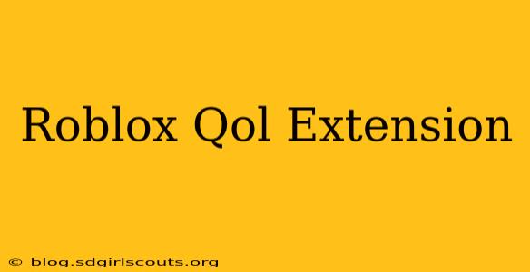 Roblox Qol Extension