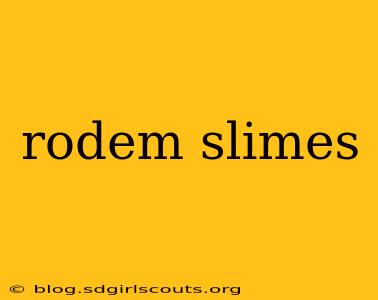 rodem slimes