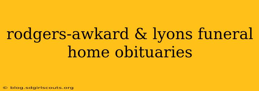rodgers-awkard & lyons funeral home obituaries