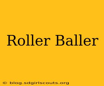 Roller Baller