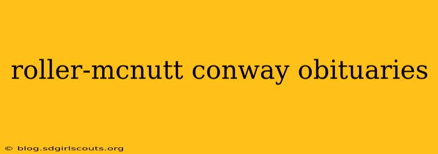 roller-mcnutt conway obituaries