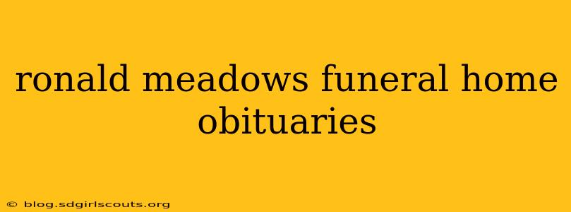 ronald meadows funeral home obituaries