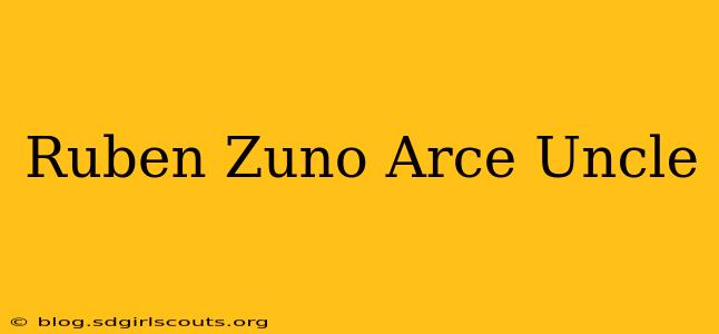 Ruben Zuno Arce Uncle