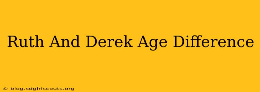 Ruth And Derek Age Difference