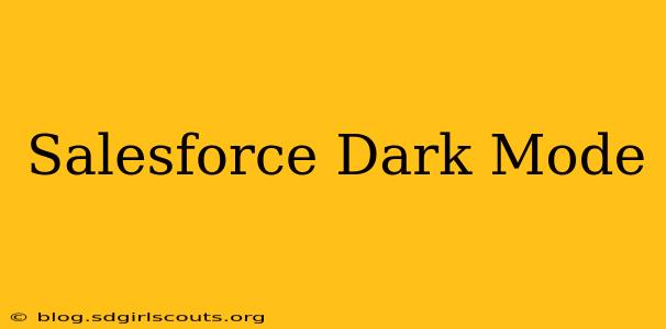 Salesforce Dark Mode
