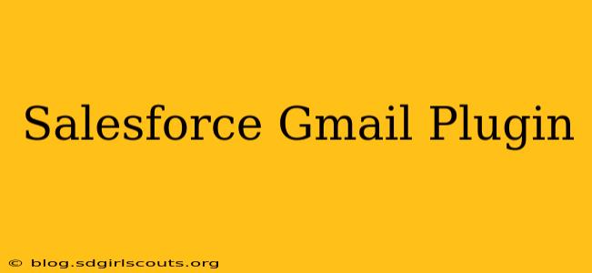 Salesforce Gmail Plugin