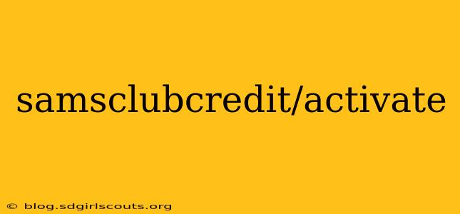 samsclubcredit/activate