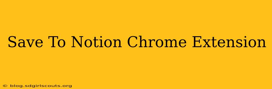 Save To Notion Chrome Extension