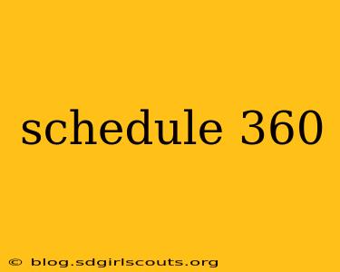 schedule 360