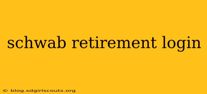 schwab retirement login