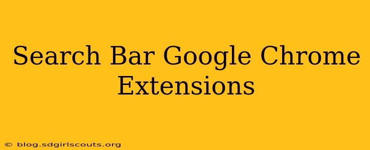 Search Bar Google Chrome Extensions