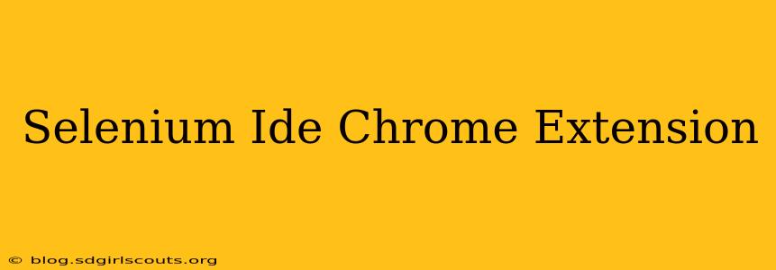 Selenium Ide Chrome Extension