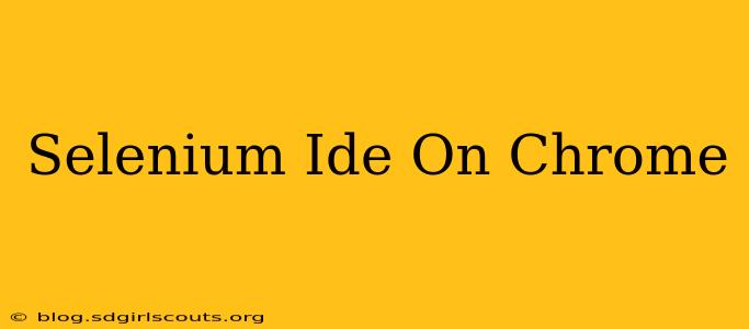 Selenium Ide On Chrome