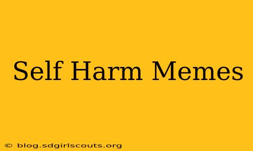 Self Harm Memes