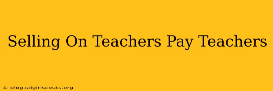 Selling On Teachers Pay Teachers