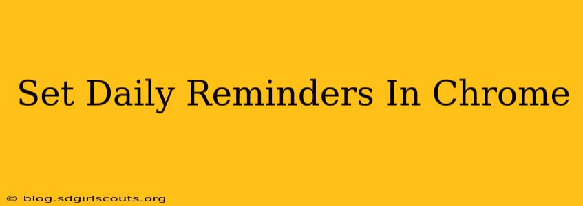 Set Daily Reminders In Chrome