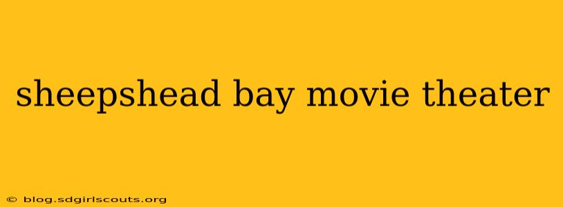 sheepshead bay movie theater