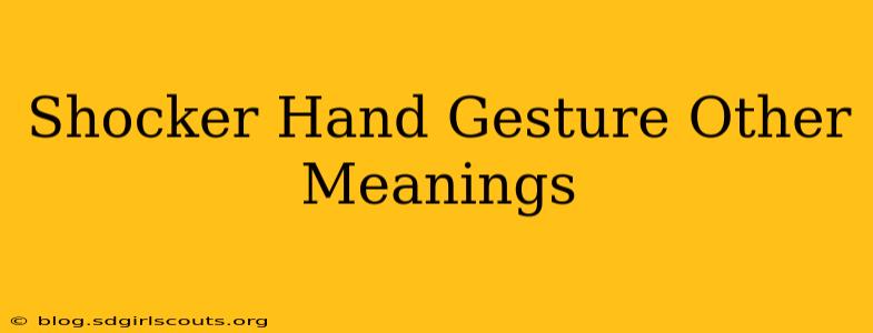 Shocker Hand Gesture Other Meanings
