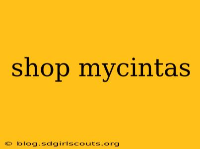 shop mycintas