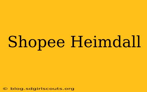 Shopee Heimdall