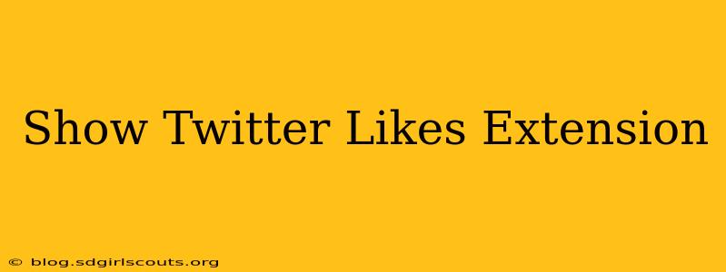 Show Twitter Likes Extension