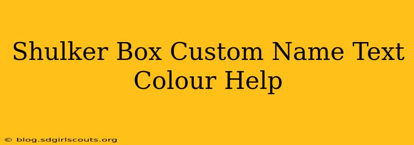 Shulker Box Custom Name Text Colour Help