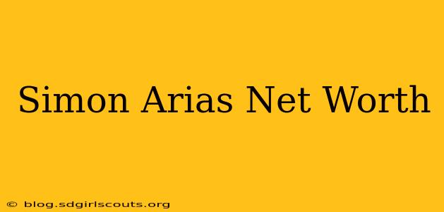 Simon Arias Net Worth