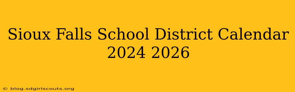Sioux Falls School District Calendar 2024 2026