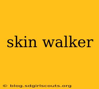 skin walker