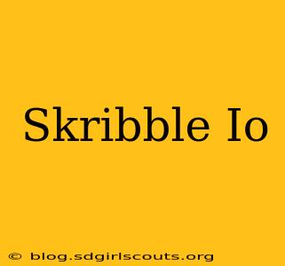 Skribble Io