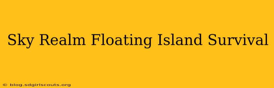 Sky Realm Floating Island Survival